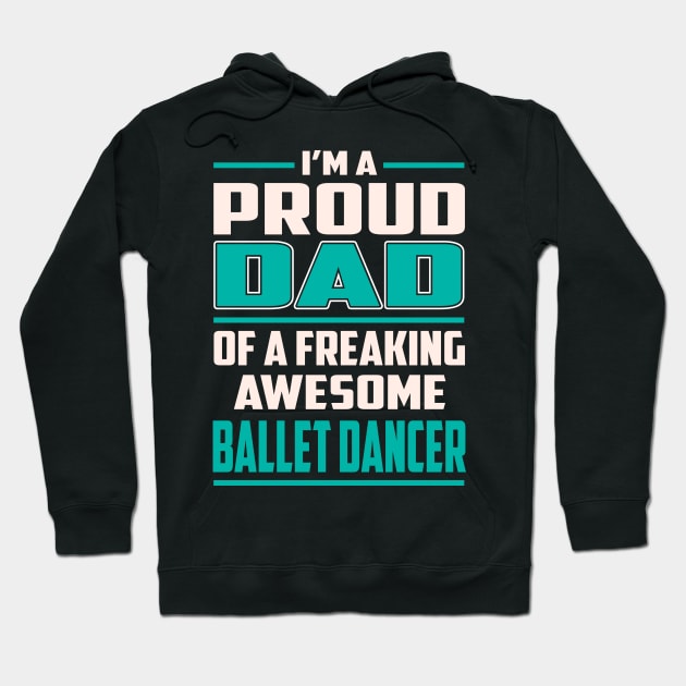 Proud DAD Ballet Dancer Hoodie by Rento